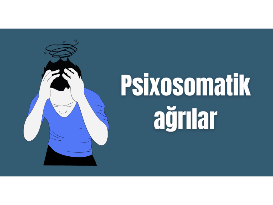 Psixosomatik ağrılar